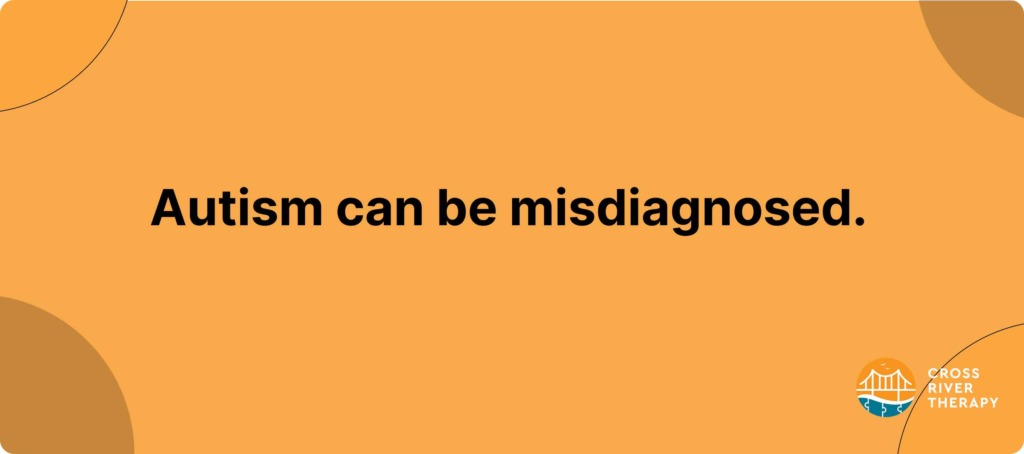 autism could be misdiagnosed