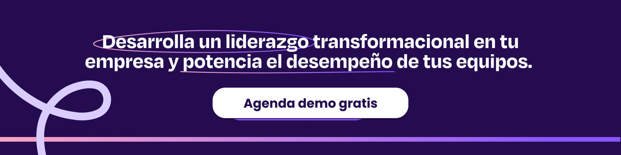 Desarrolla un liderazgo transformacional en tu empresa y potencia el desempeño de tus equipos. 
