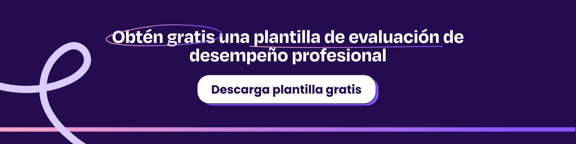Obtén gratis una plantilla de evaluación de desempeño profesional.