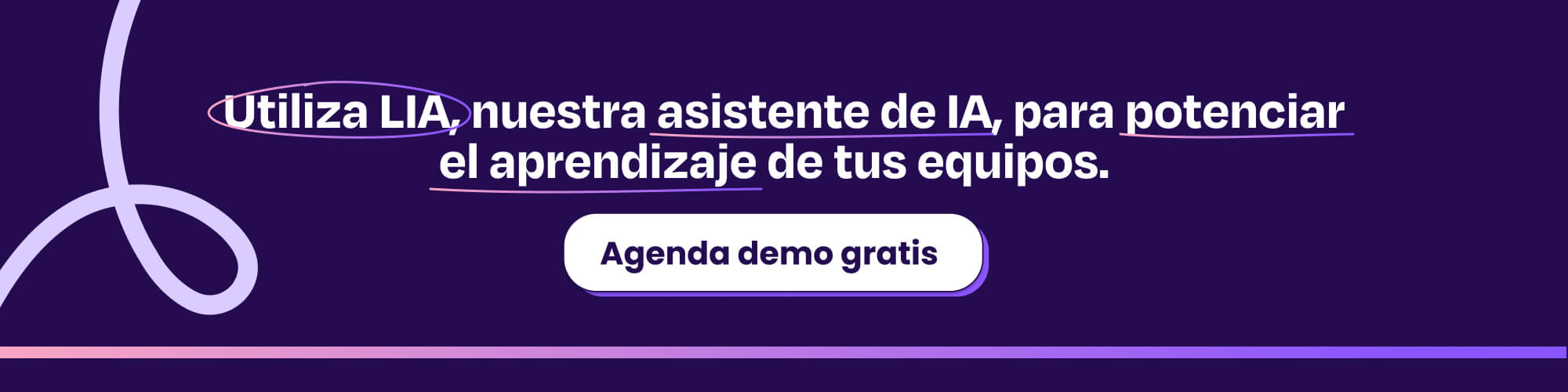 Utiliza LIA, nuestra asistente de IA, para potenciar el aprendizaje de tus equipos.