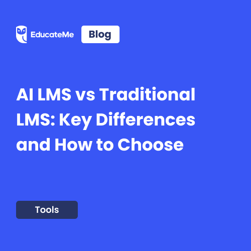 AI LMS vs Traditional LMS: Key Differences and How to Choose
