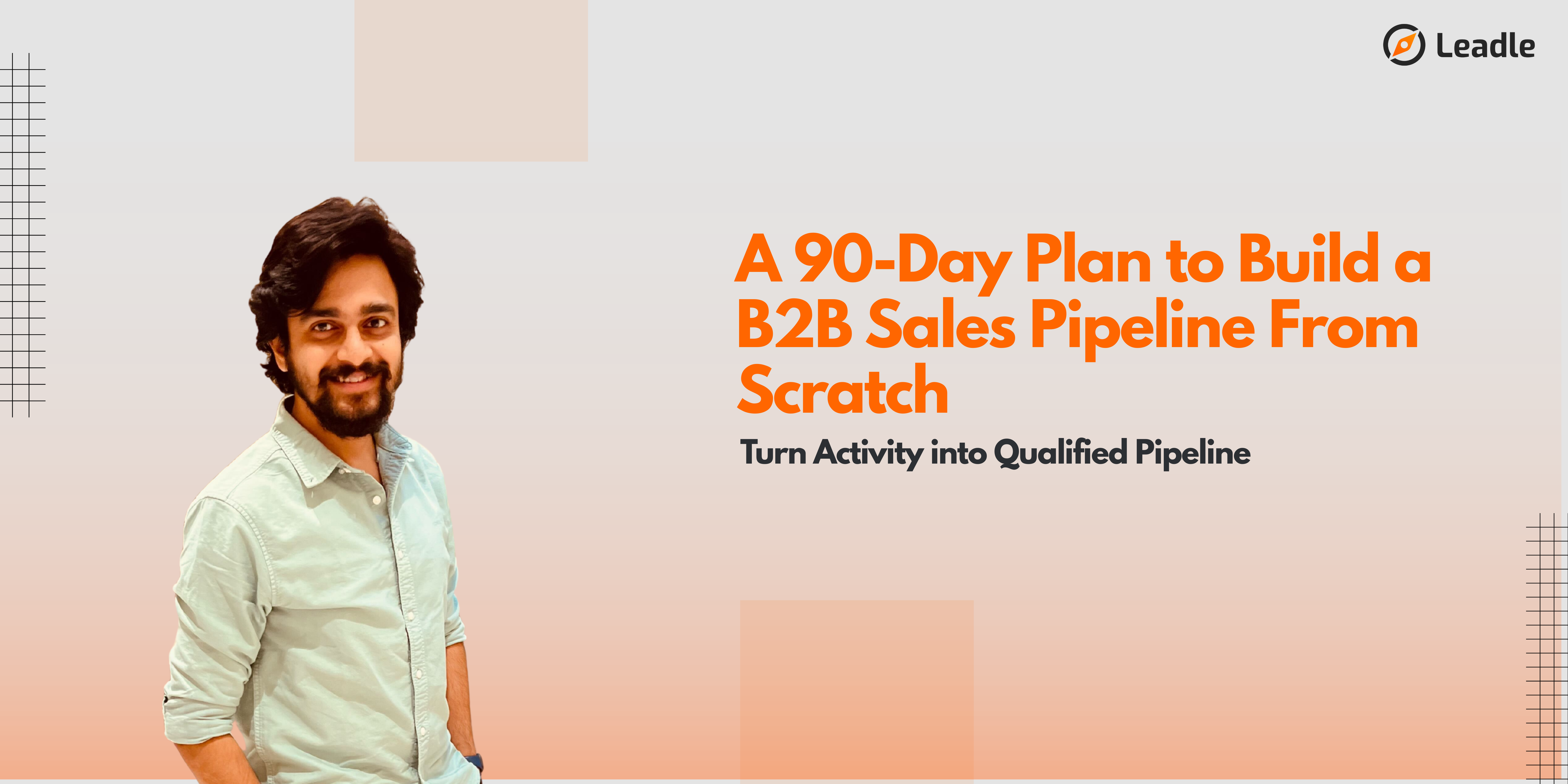 A 90-Day Plan to Build a B2B Sales Pipeline From Scratch