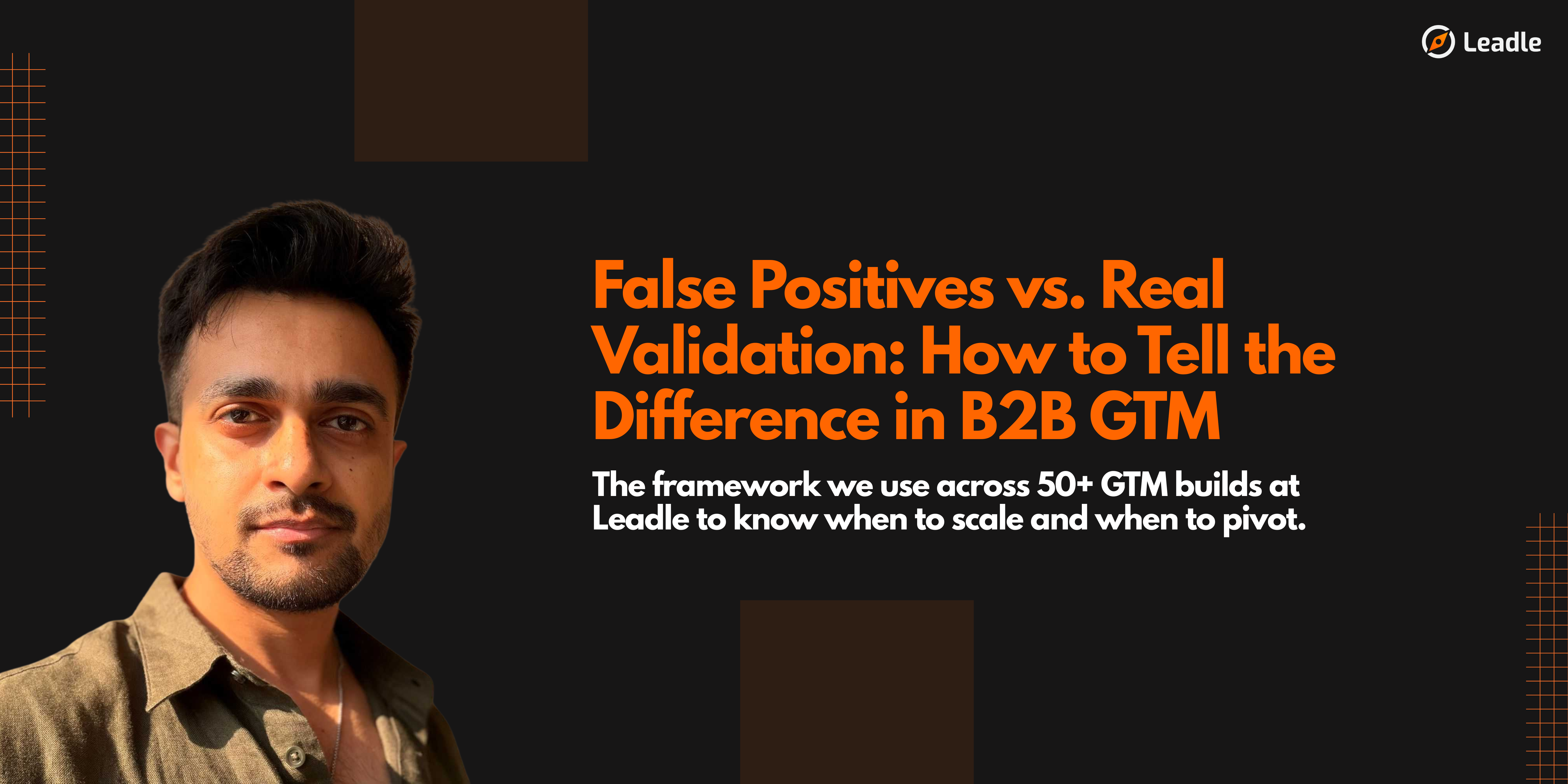 False Positives vs. Real Validation: How to Tell the Difference in B2B GTM