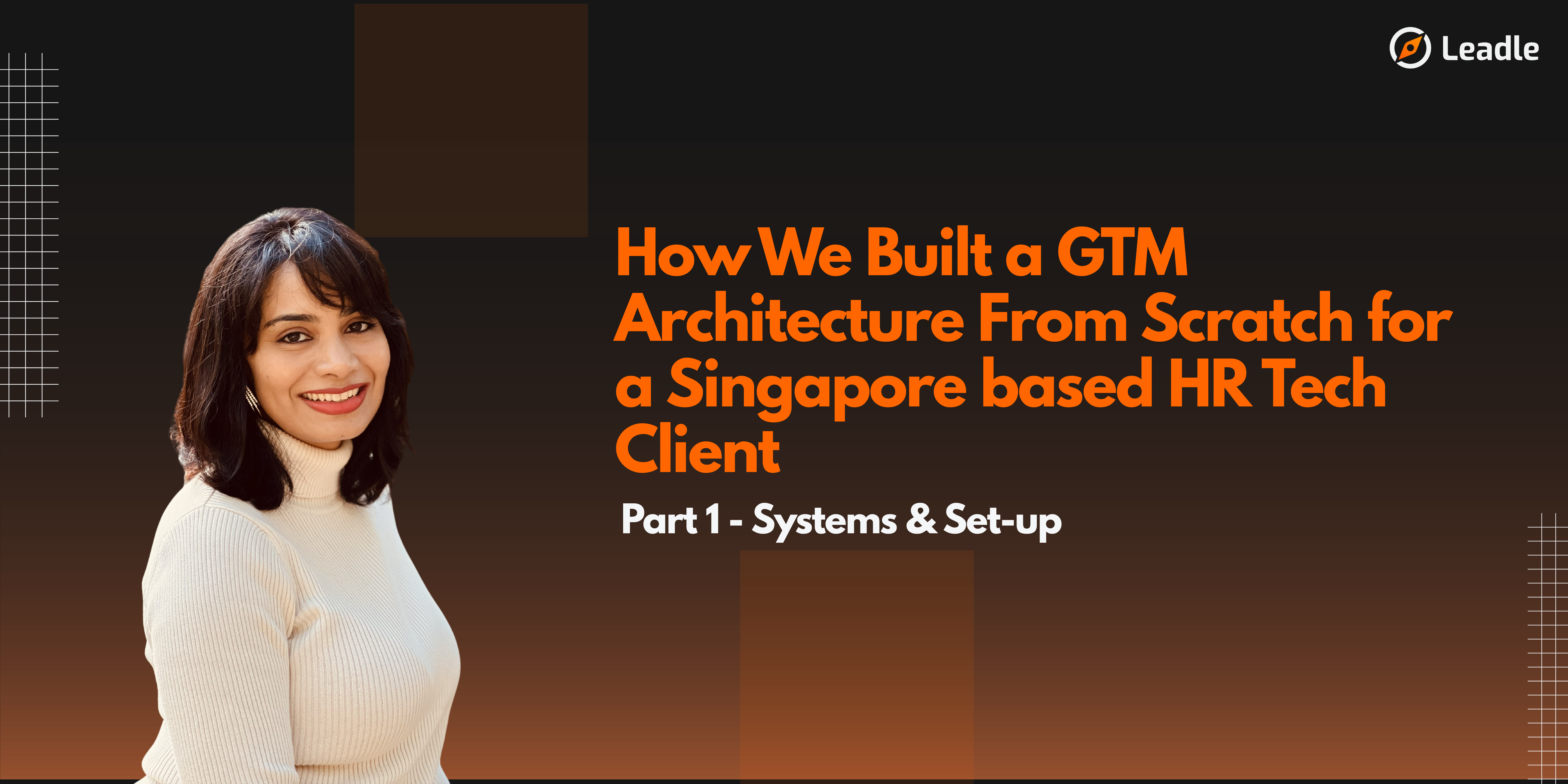 How We Built a GTM Architecture From Scratch for a Singapore based HR Tech Client 