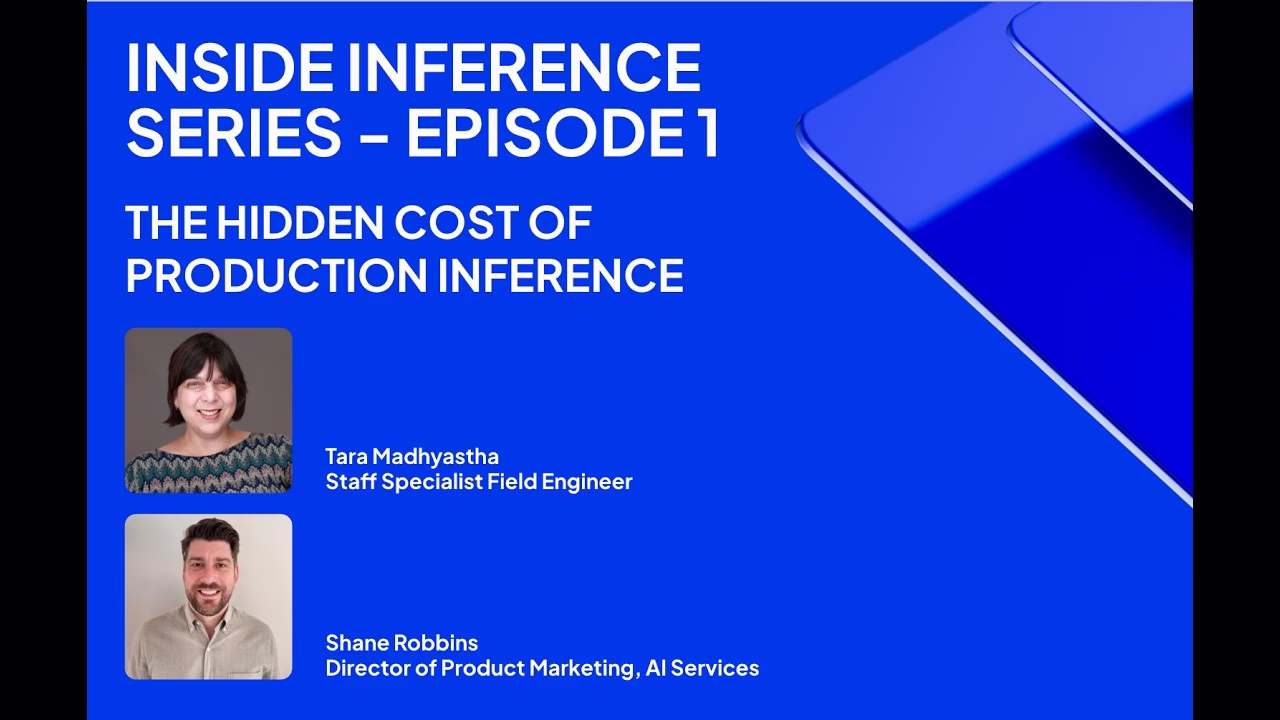 Promotional graphic for Inside Inference Episode 1, “The Hidden Cost of Production Inference,” featuring Tara Madhyastha and Shane Robbins.