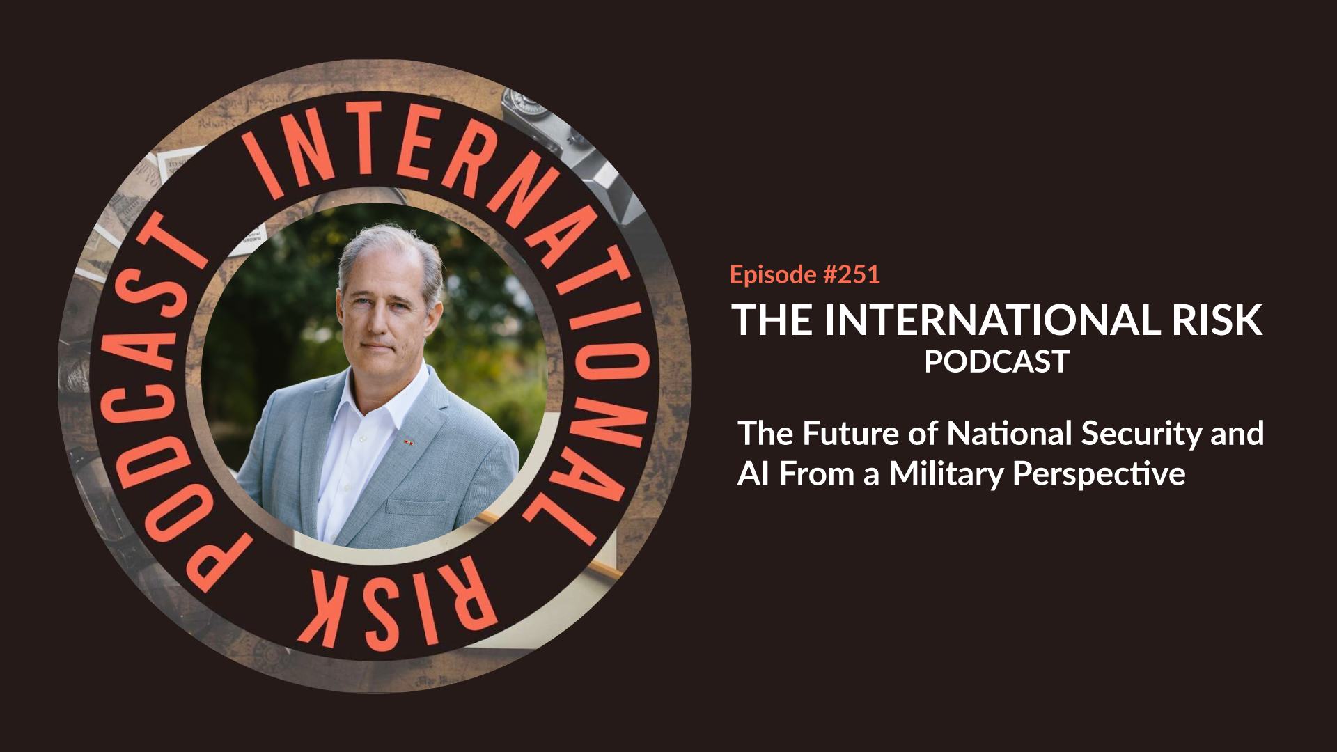 International Risk Podcast: The Future of National Security and AI From a Military Perspective