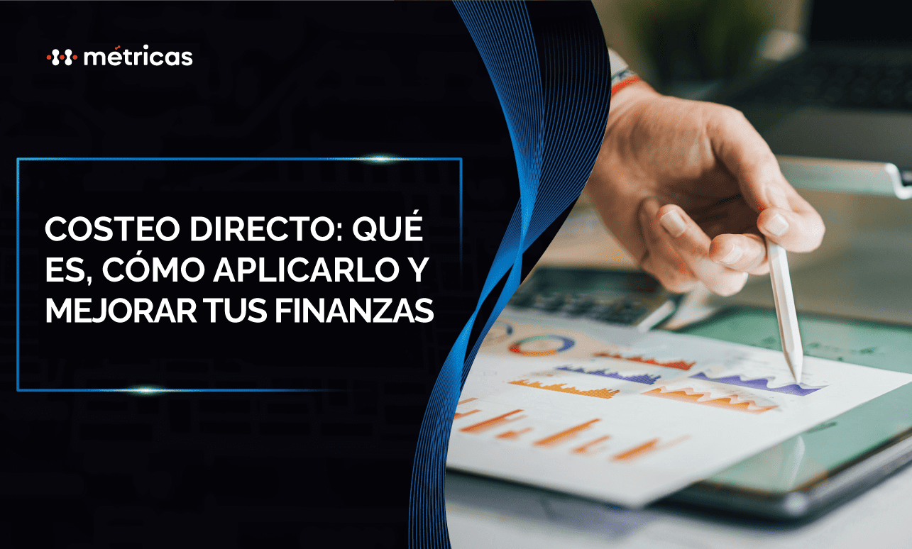 Aplica el costeo directo y toma decisiones financieras acertadas. Aprende qué es, cómo funciona, sus ventajas y mejora paso a paso la rentabilidad.