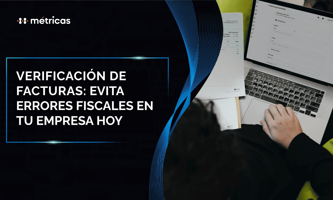 Aprende a verificar facturas correctamente paso a paso. Evita errores frecuentes, cumple con los requisitos del SAT y mejora tu gestión contable hoy mismo.