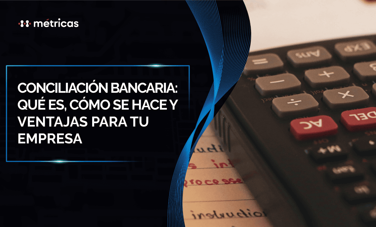 Conciliación bancaria: qué es, cómo se hace y sus ventajas
