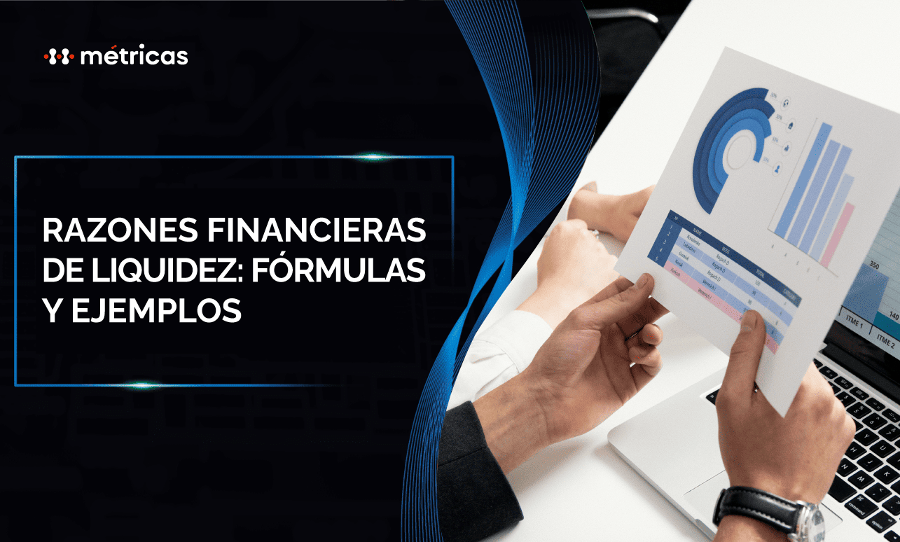 Razones financieras de liquidez: fórmulas y ejemplos
