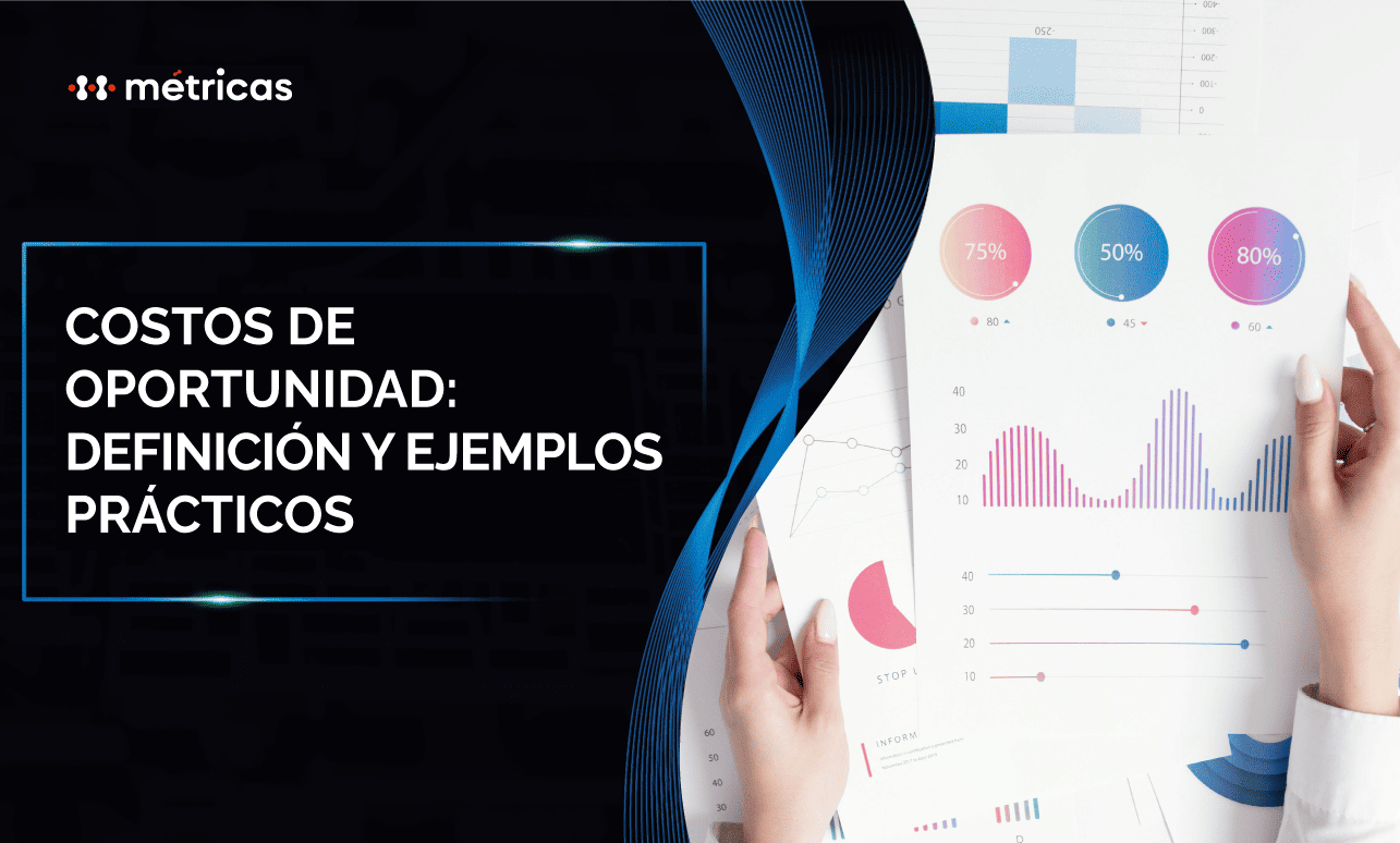 Costo de oportunidad: definición y ejemplos prácticos