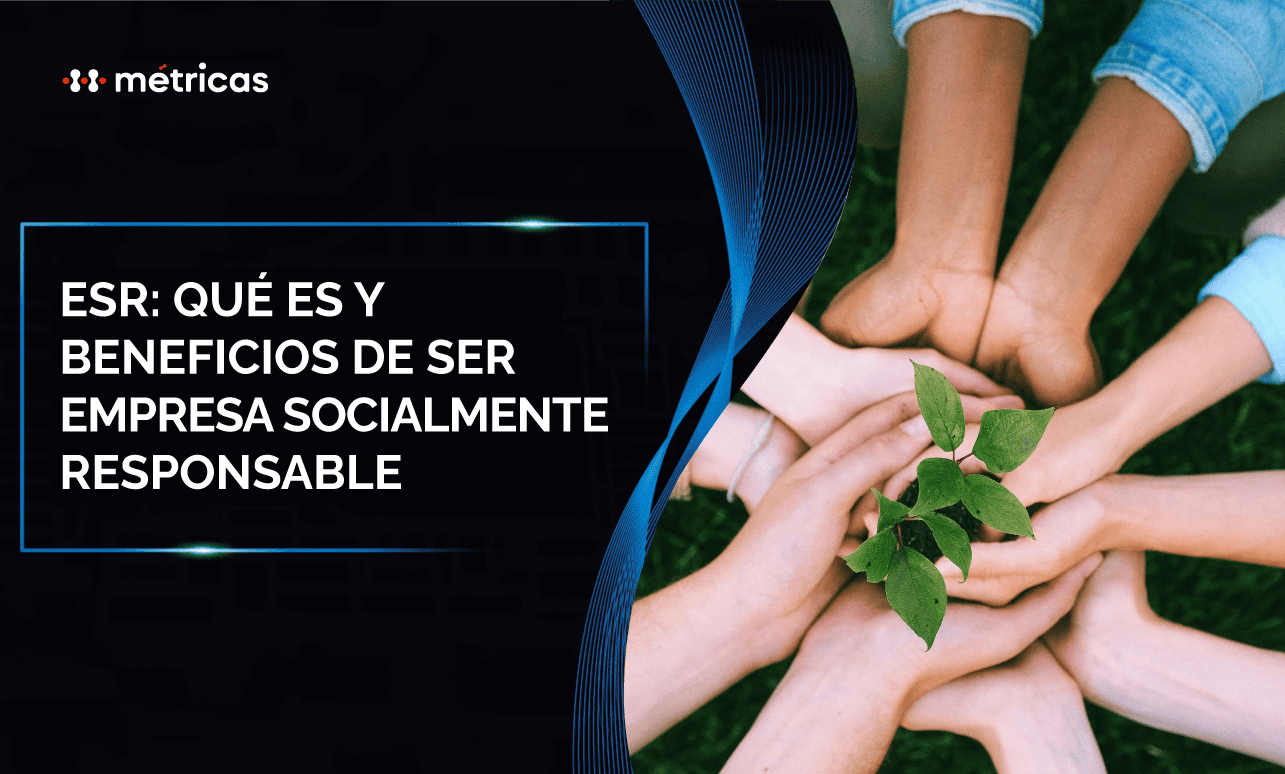 ESR: qué es y beneficios de ser Empresa Socialmente Responsable
