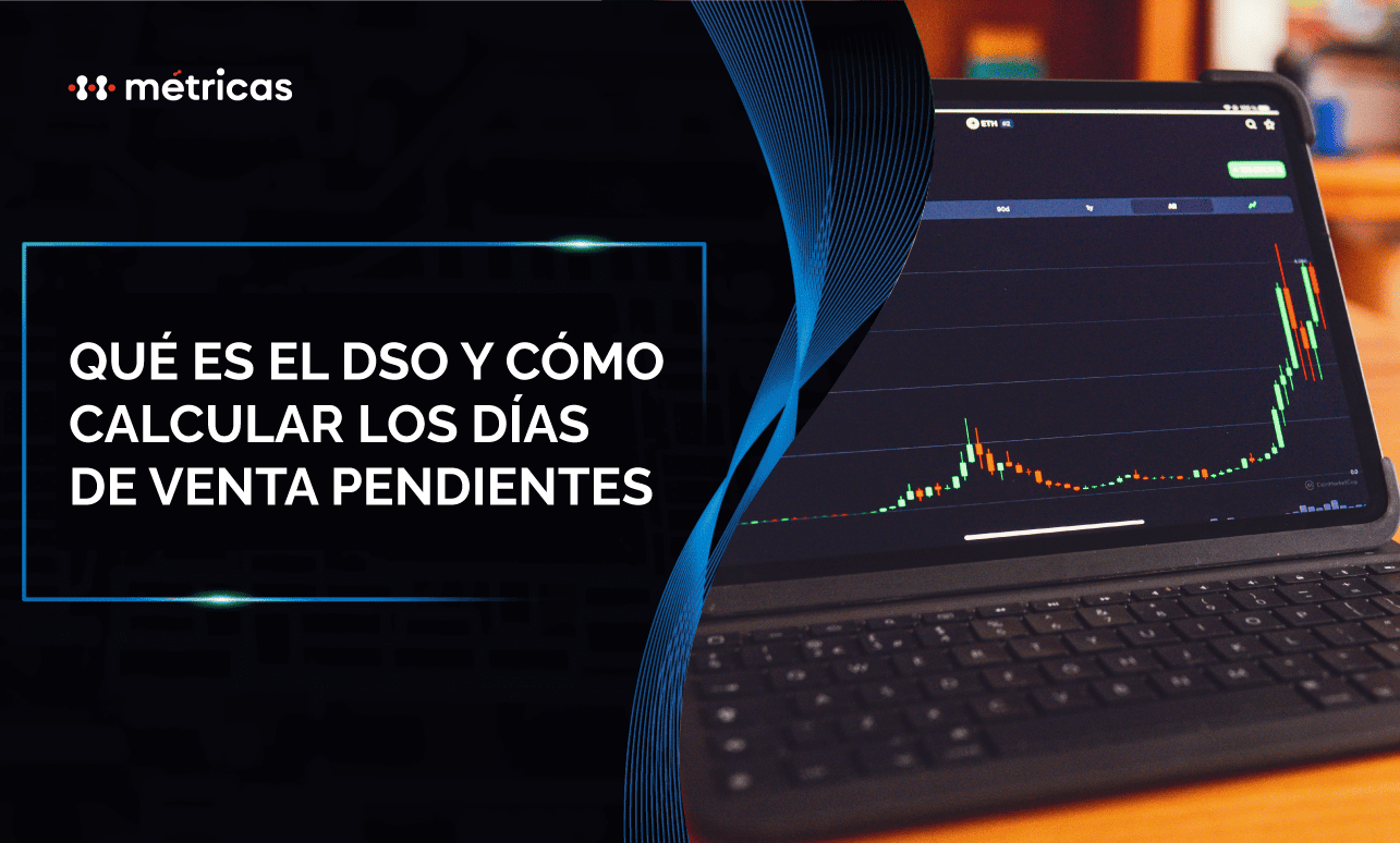 Conoce qué significa DSO, cómo se calcula y por qué este indicador financiero es clave para medir la liquidez de tu empresa.