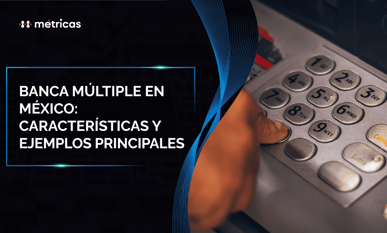 Aprende qué es la banca múltiple, cómo opera dentro del sistema financiero mexicano y qué servicios ofrece a empresas y personas.