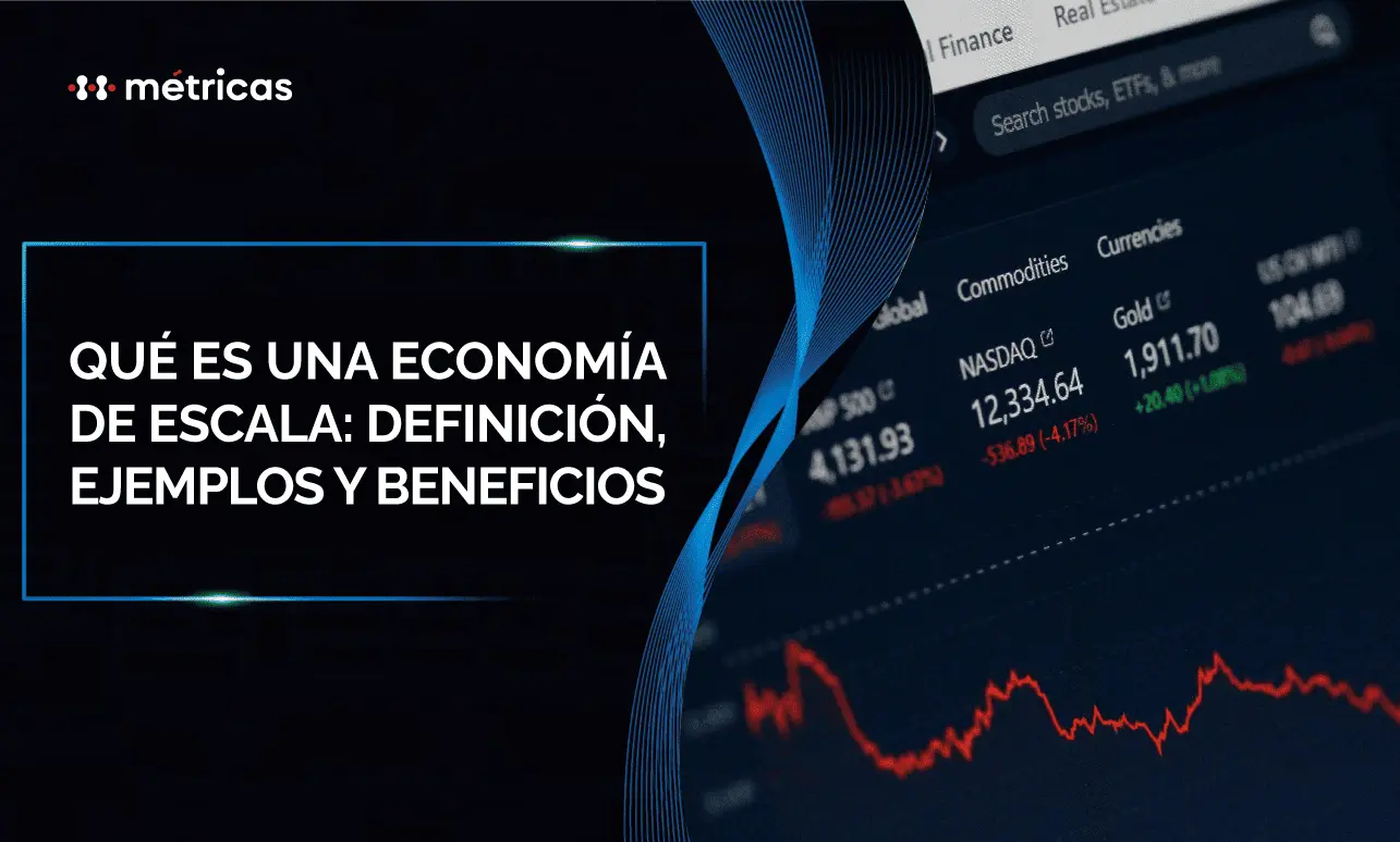 Descubre qué es una economía de escala, cómo se logra, ejemplos reales y los beneficios que aporta para reducir costos y mejorar la competitividad.