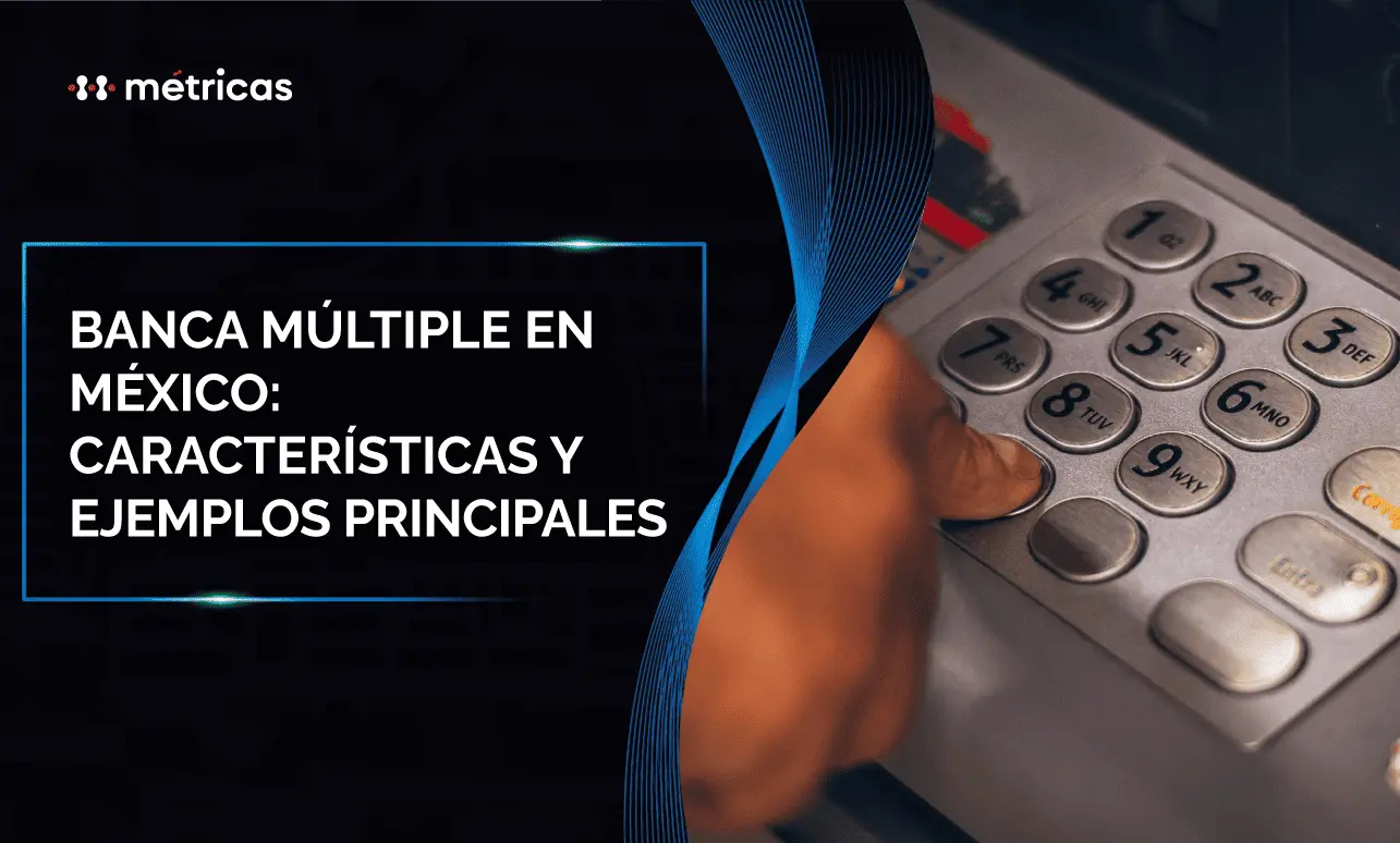 Aprende qué es la banca múltiple, cómo opera dentro del sistema financiero mexicano y qué servicios ofrece a empresas y personas.