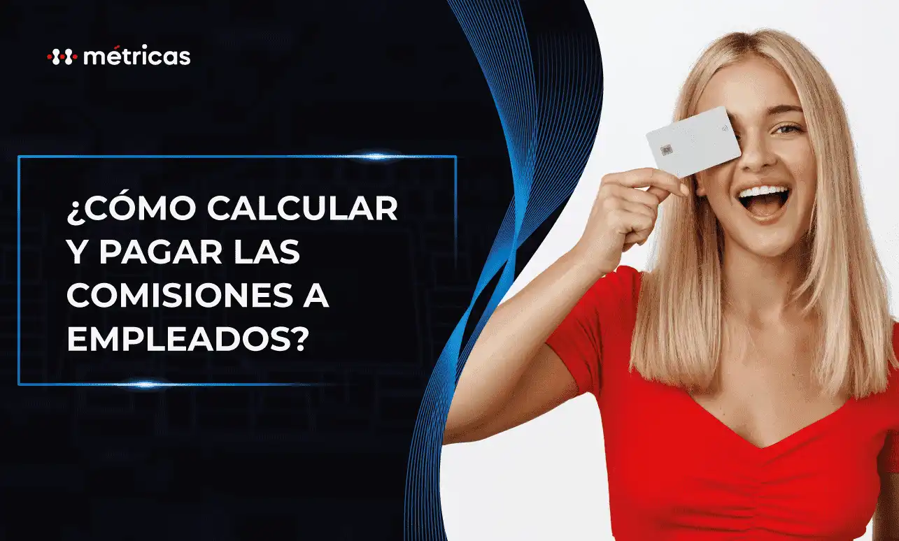 Cómo pagar comisiones a empleados de forma eficiente y segura. Métodos modernos, cálculos precisos y estrategias para motivar tu equipo de ventas.¡Aplícalo!