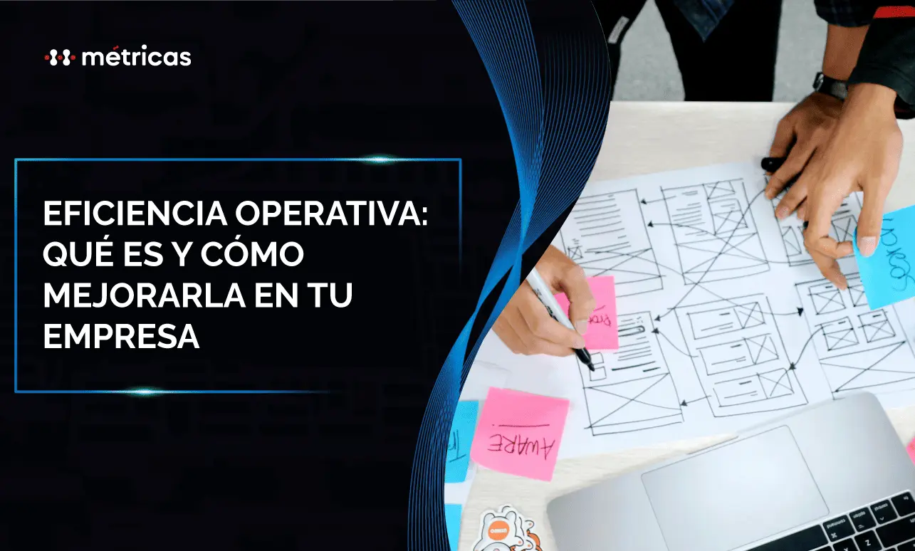 Eficiencia operativa: qué es y cómo mejorarla en tu empresa
