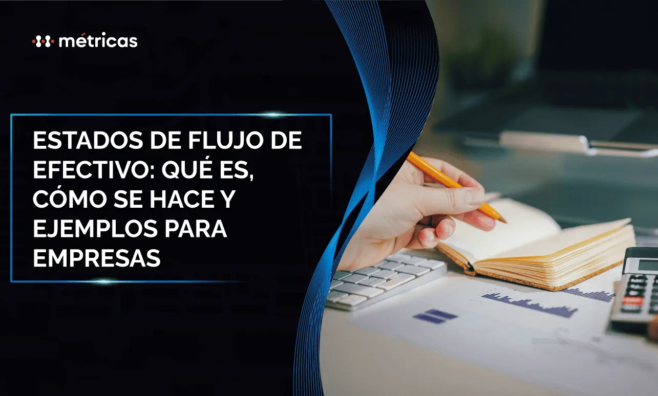 Estado de flujo de efectivo: qué es y cómo se hace