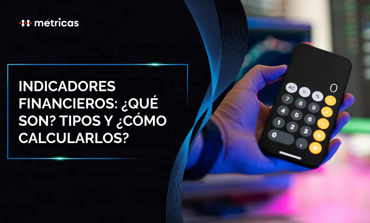 Descubre qué son los indicadores financieros, sus tipos principales y cómo calcularlos con ejemplos claros para medir y mejorar el desempeño de tu empresa.