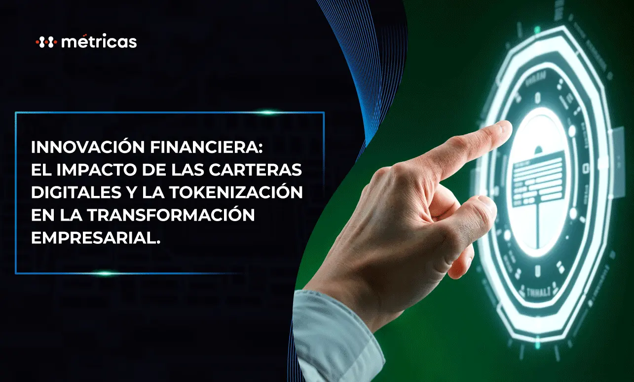 Innovación financiera: carteras digitales y tokenización