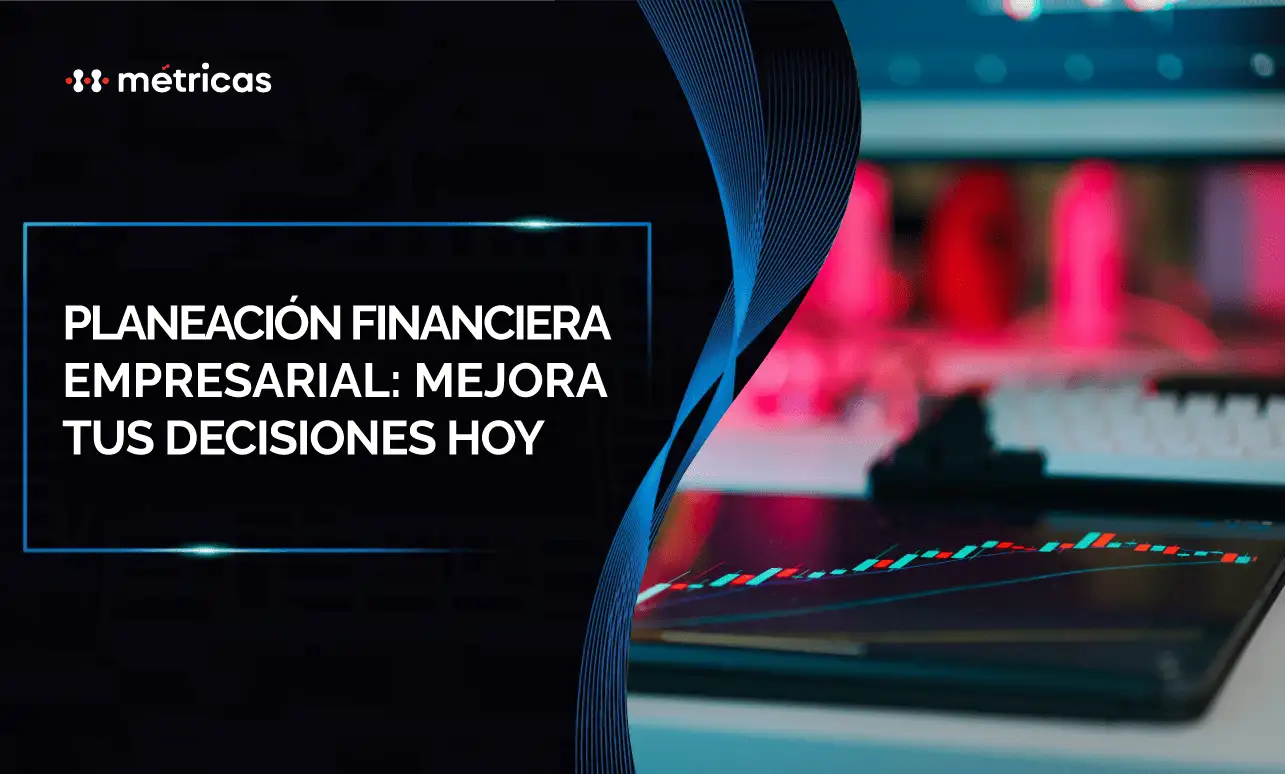 Optimiza los recursos de tu empresa con una planeación financiera efectiva. Descubre claves para tomar mejores decisiones y crecer de forma sostenible.