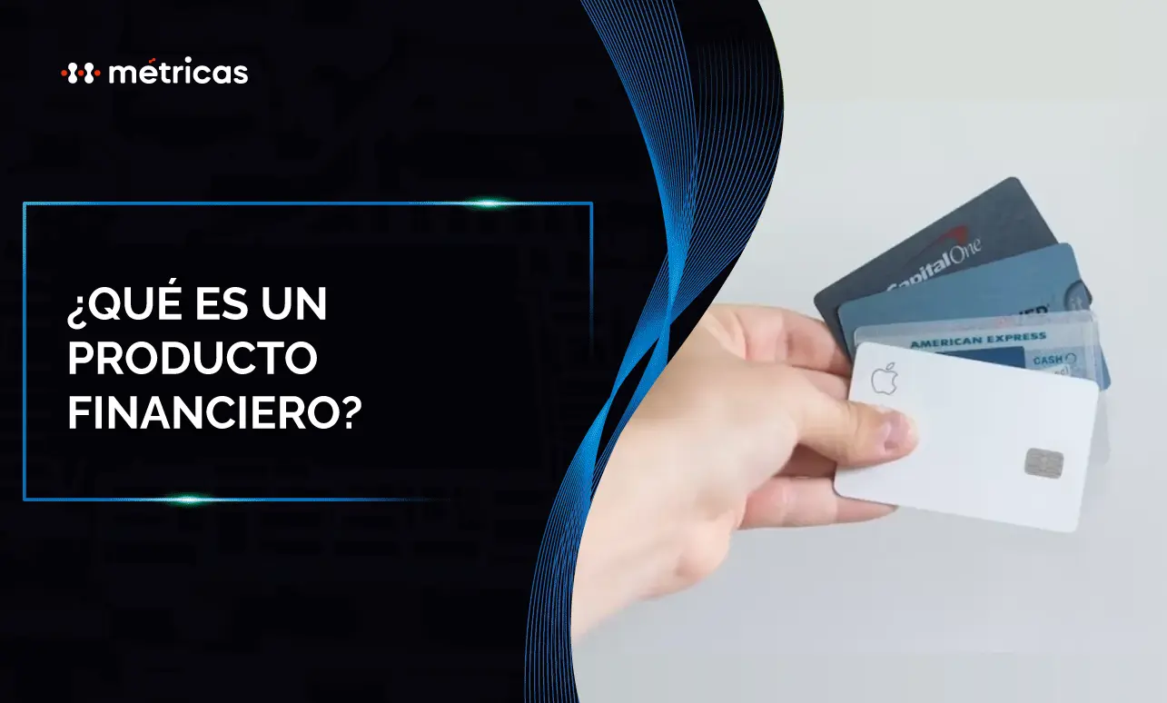 Conoce qué es un producto financiero, conoce sus tipos, beneficios y ejemplos clave para tomar mejores decisiones y hacer crecer tus finanzas personales.