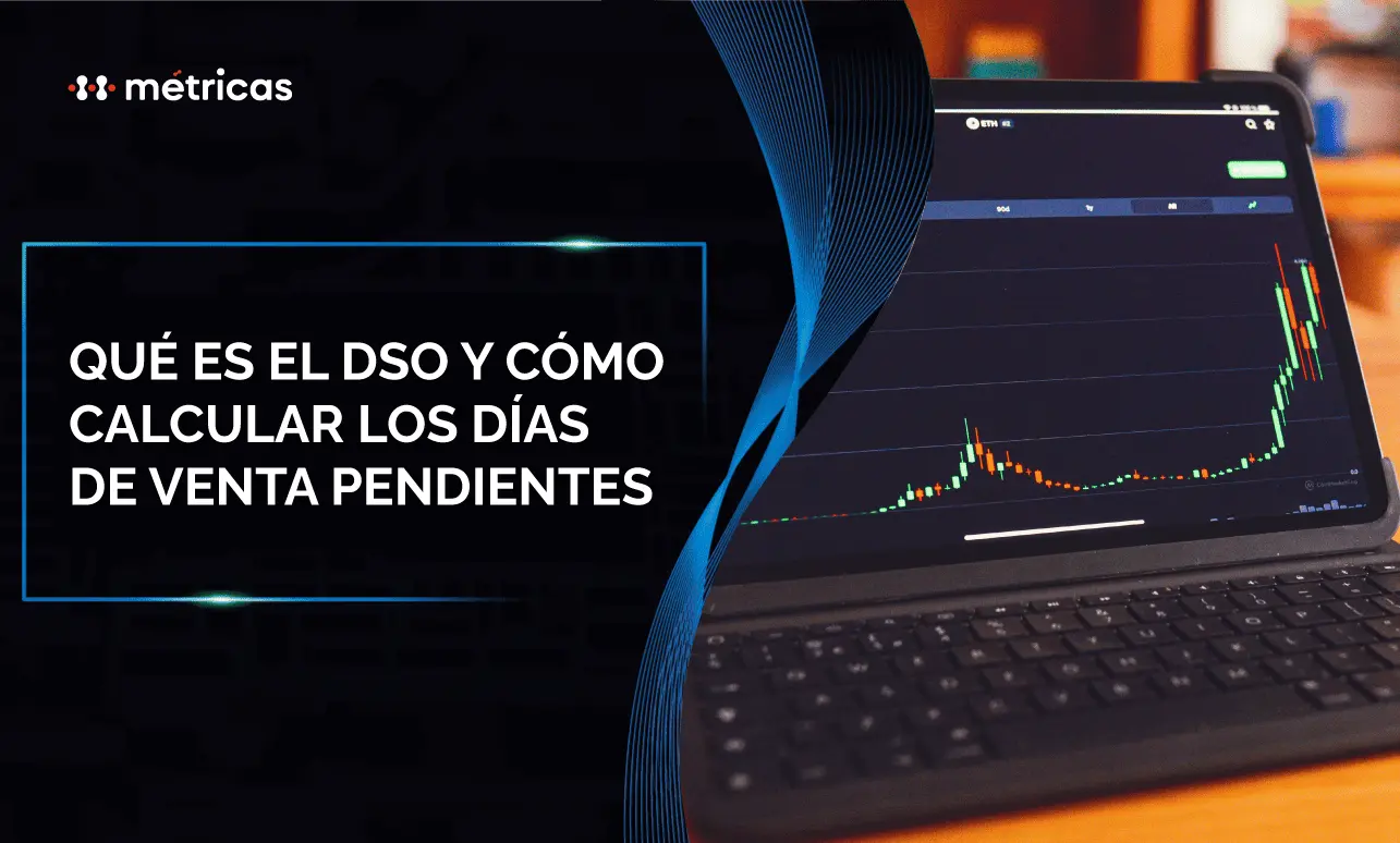 Qué es el DSO y cómo calcular los días de venta pendientes