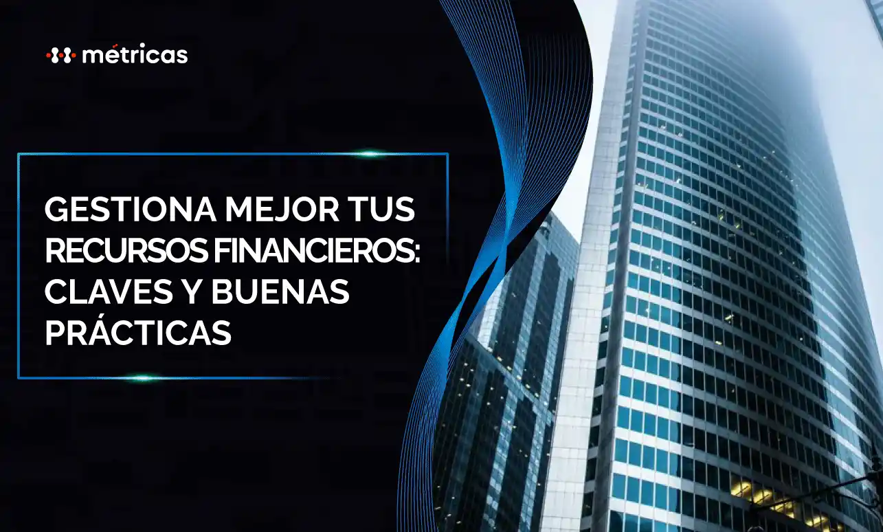 Descubre cómo gestionar tus recursos financieros con claves efectivas y buenas prácticas que optimizan el control, reducen riesgos y mejoran resultados.