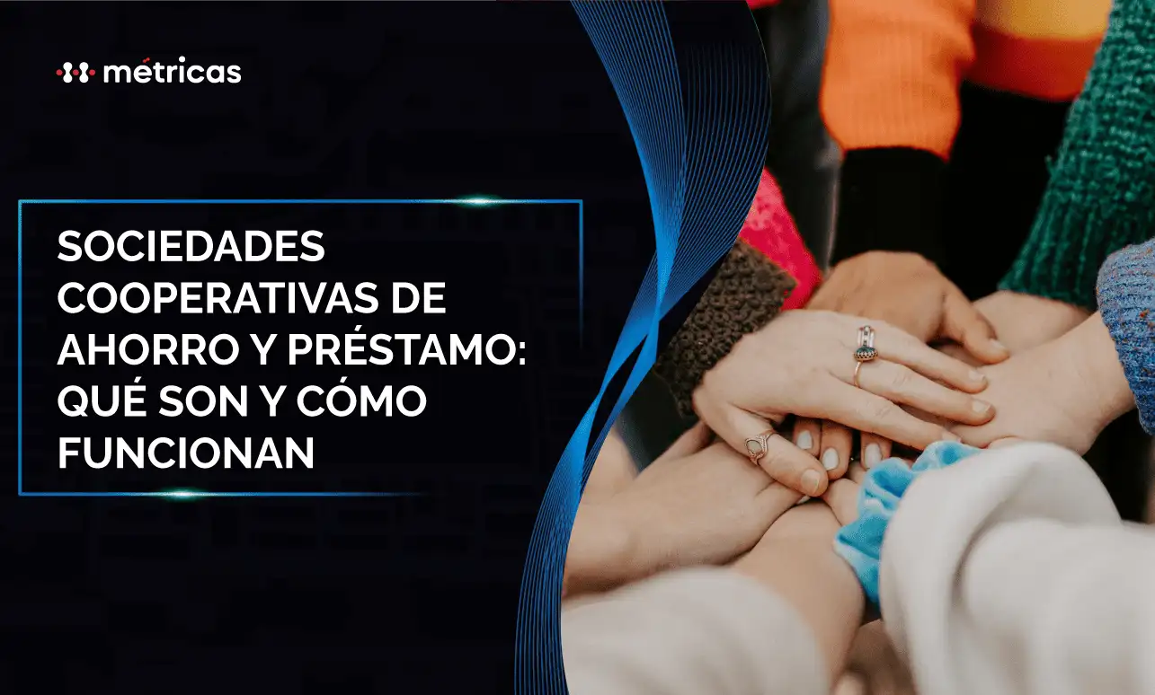 Sociedades cooperativas de ahorro y préstamo: qué son