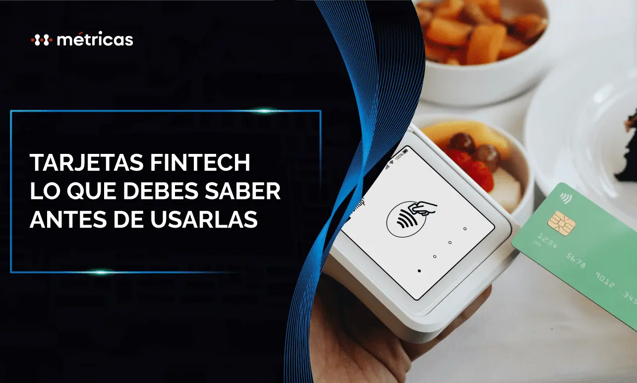 Tarjetas fintech, todo lo que debes saber antes de usarlas