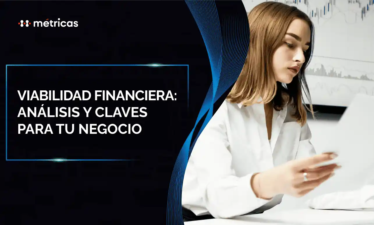 Viabilidad financiera: análisis y claves para tu negocio