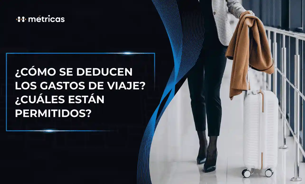 Aprende qué gastos de viaje son deducibles y cómo optimizar el pago de viáticos en tu empresa. Reduce costos fiscales de forma legal y eficiente. ¡Ahorra!