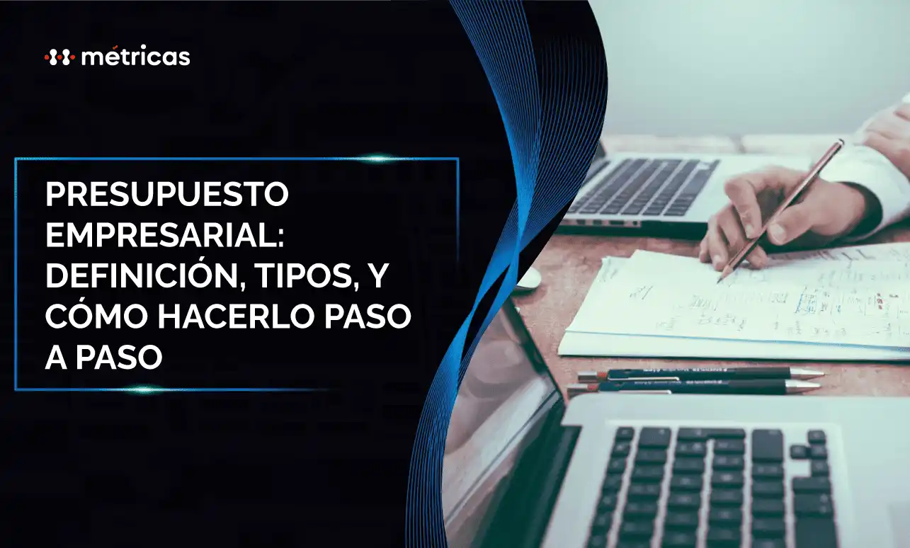 Presupuesto empresarial: qué es y cómo hacerlo