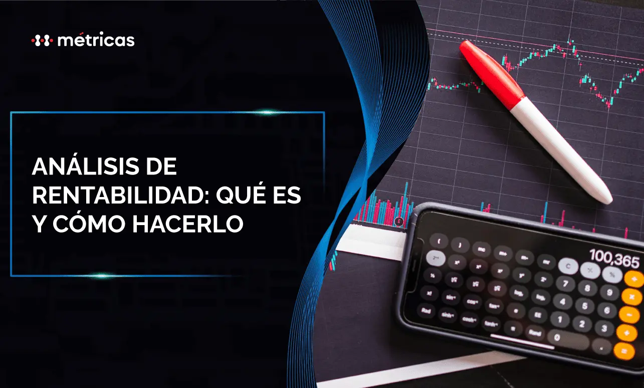 Análisis de rentabilidad: qué es y cómo hacerlo