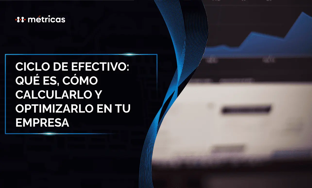 Descubre qué es el ciclo de efectivo, cómo se calcula y por qué es clave para mejorar liquidez, flujo de caja y decisiones financieras.