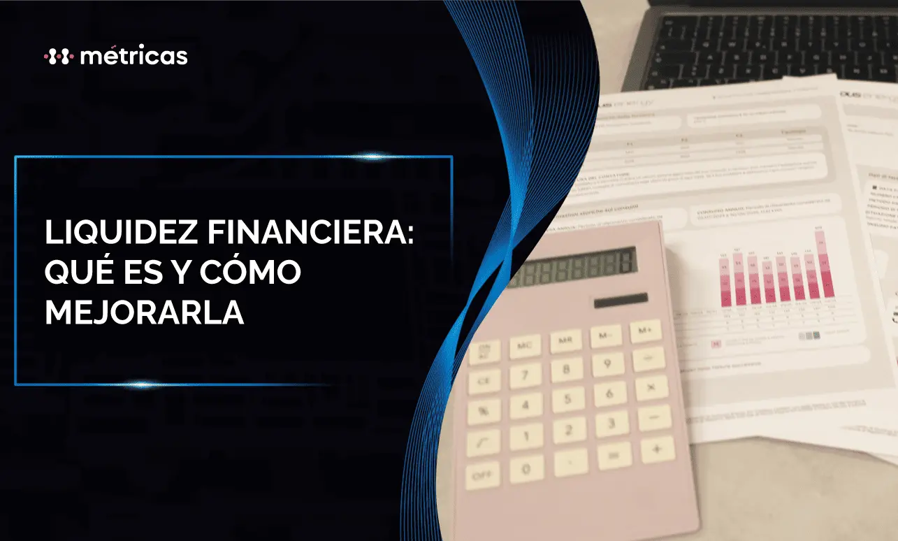 Descubre qué es la liquidez financiera, cómo medirla y cómo optimizarla para fortalecer la estabilidad y crecimiento de tu empresa.