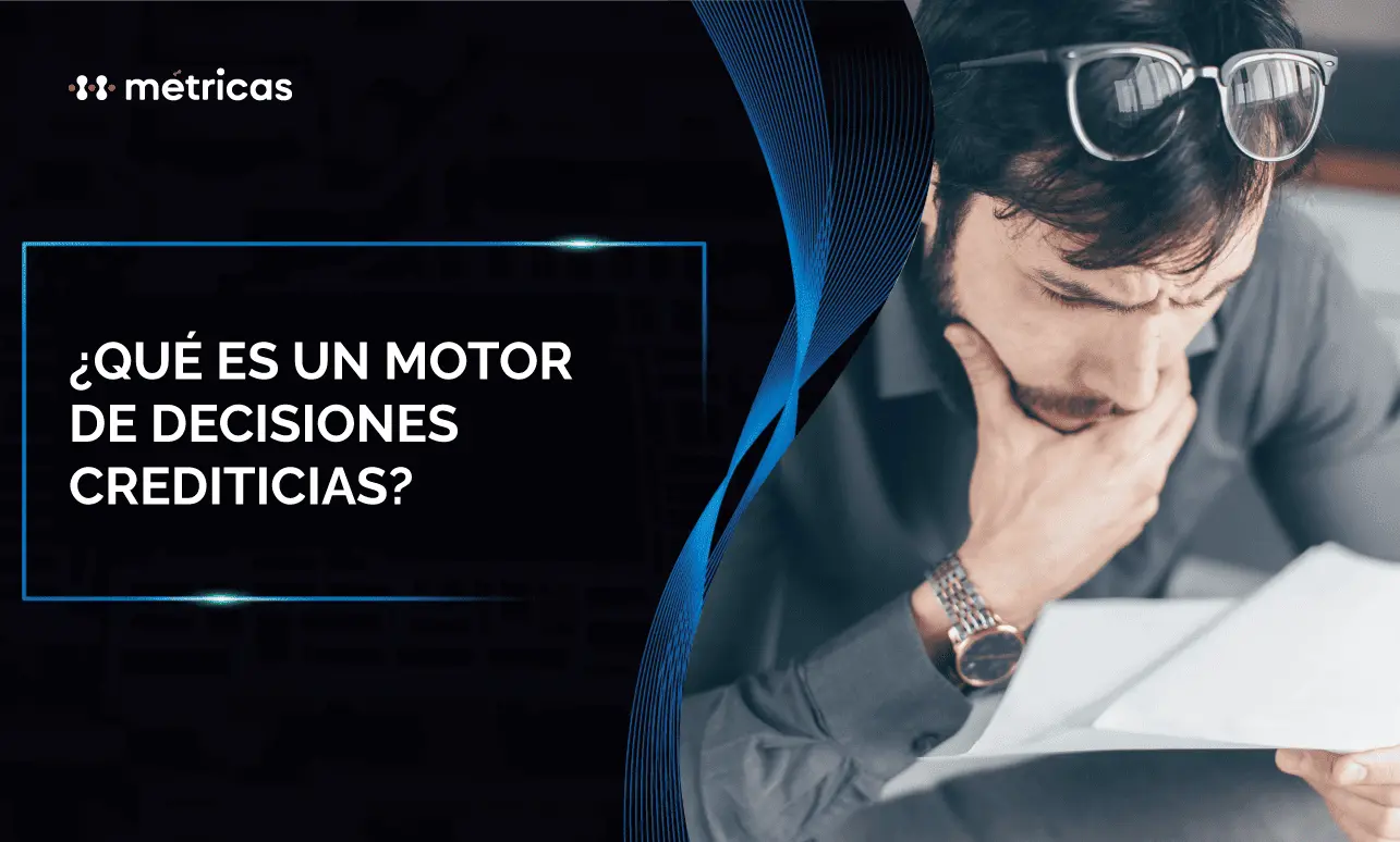 Qué es un motor de decisiones crediticias 