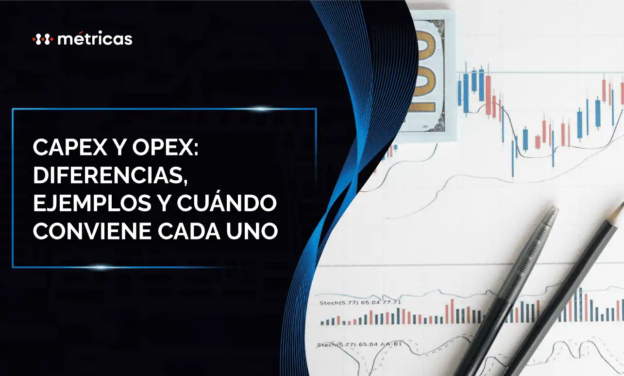 Conoce la diferencia entre Capex y Opex, con ejemplos claros y cuándo conviene cada uno para optimizar costos y decisiones financieras.