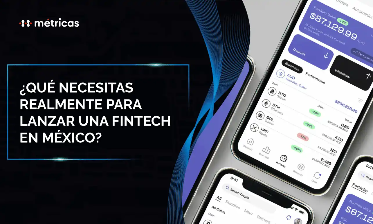 ¿Qué necesitas realmente para lanzar una fintech en México?