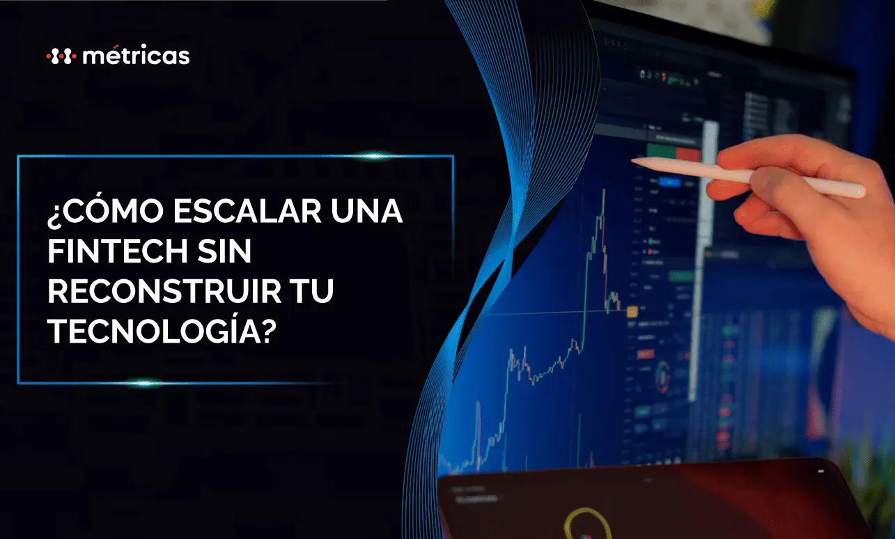 Escala tu fintech sin rehacer tu tecnología. Descubre cómo una infraestructura modular permite crecer sin fricción ni costos innecesarios.