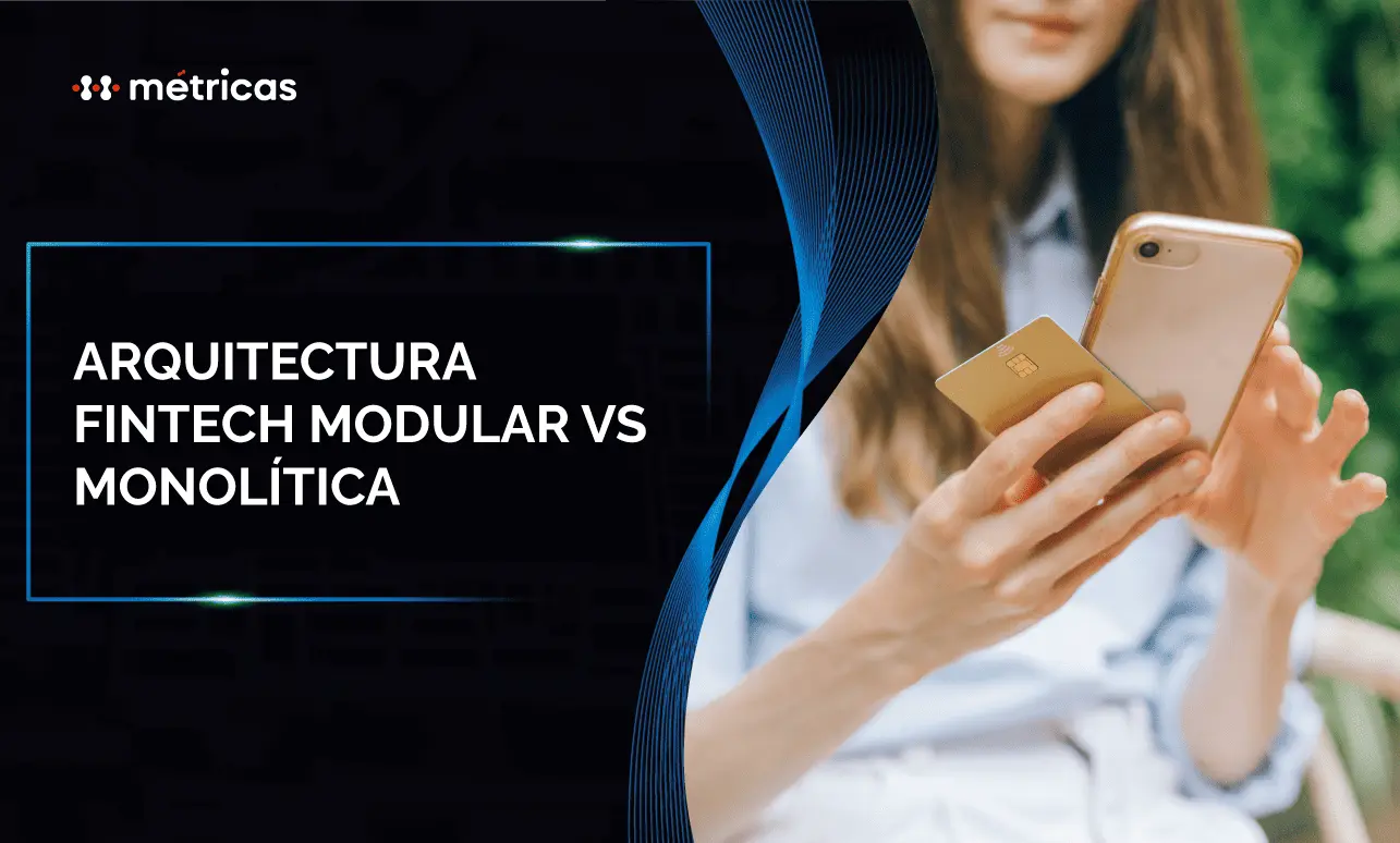 Compara arquitectura fintech modular vs monolítica y elige el modelo adecuado para escalar productos financieros con menor riesgo.