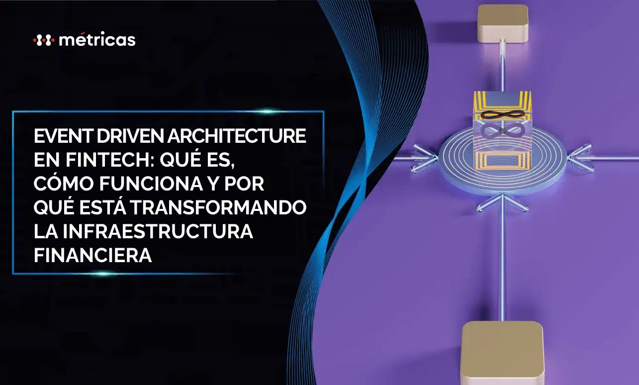 Descubre cómo una arquitectura basada en eventos permite a las fintech escalar operaciones, procesar transacciones en tiempo real y mejorar la resiliencia.