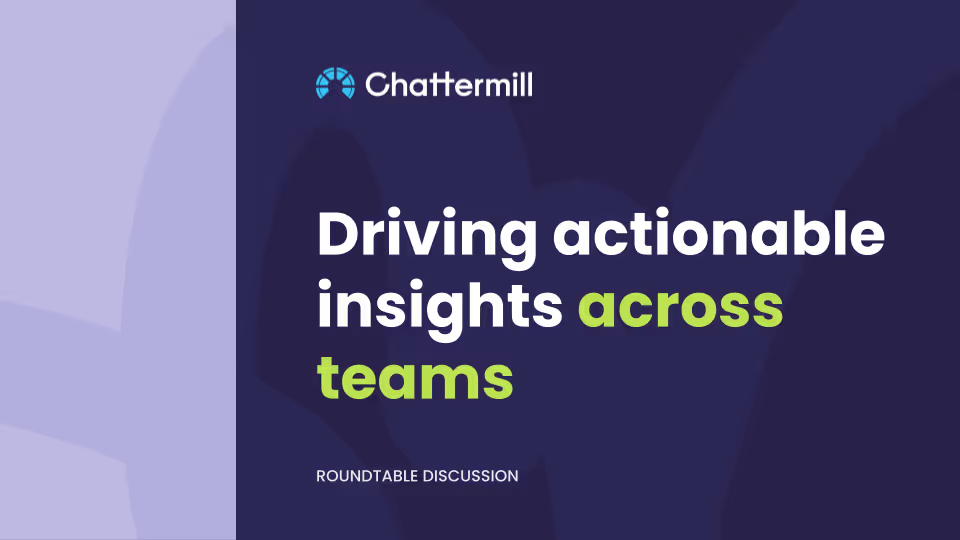 Chattermill logo with text Driving actionable insights across teams, Roundtable Discussion on dark blue and purple background.