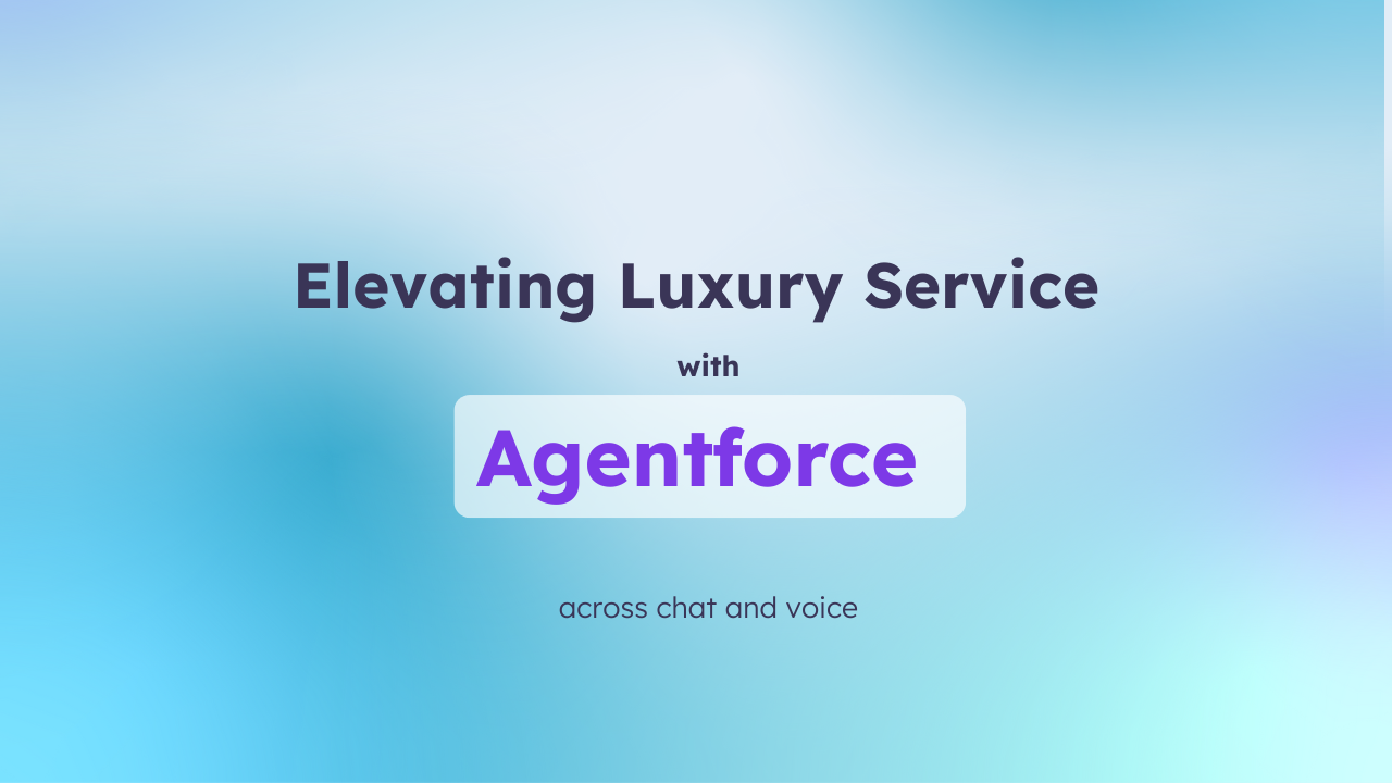Elevating Luxury Service with Agentforce