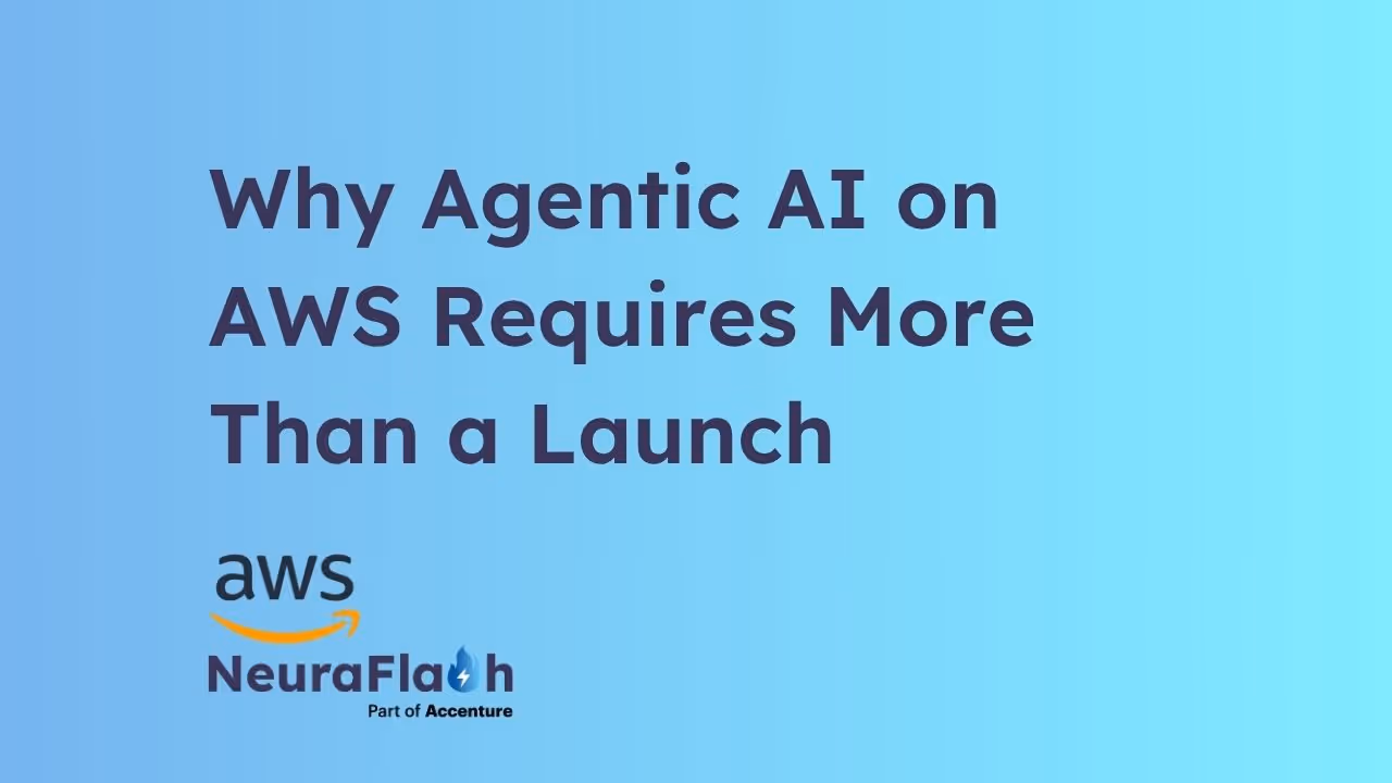 Why Agentic AI on AWS Requires More Than a Launch