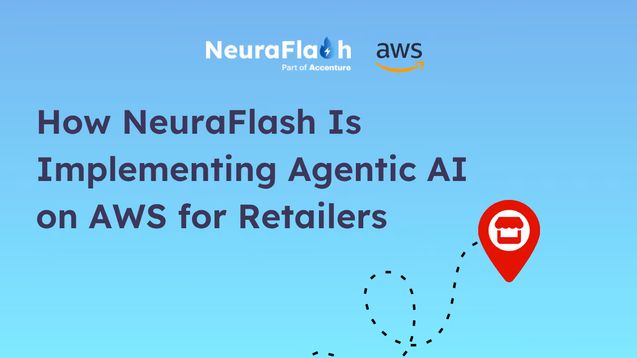 How NeuraFlash Is Implementing Agentic AI on AWS for Retailers 