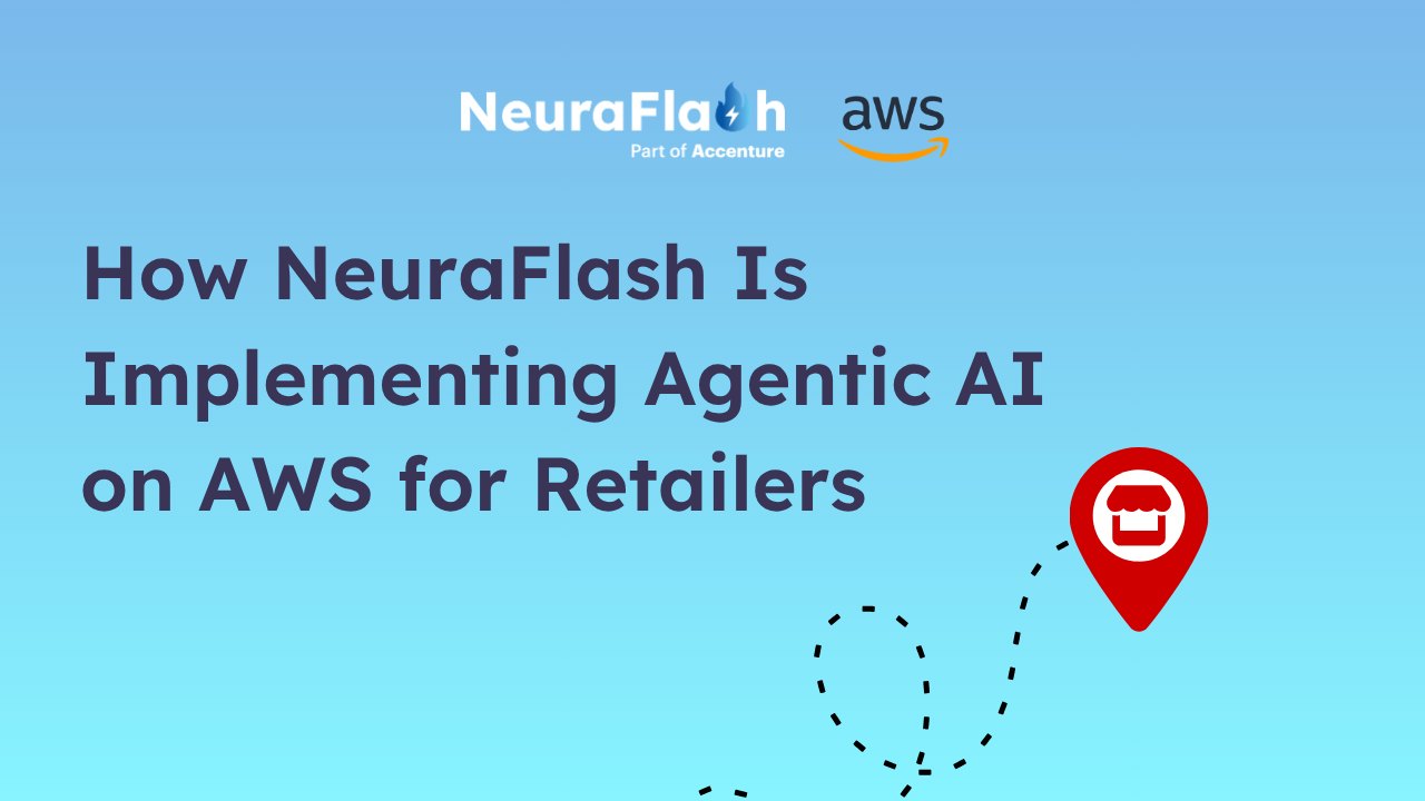 How NeuraFlash Is Implementing Agentic AI on AWS for Retailers