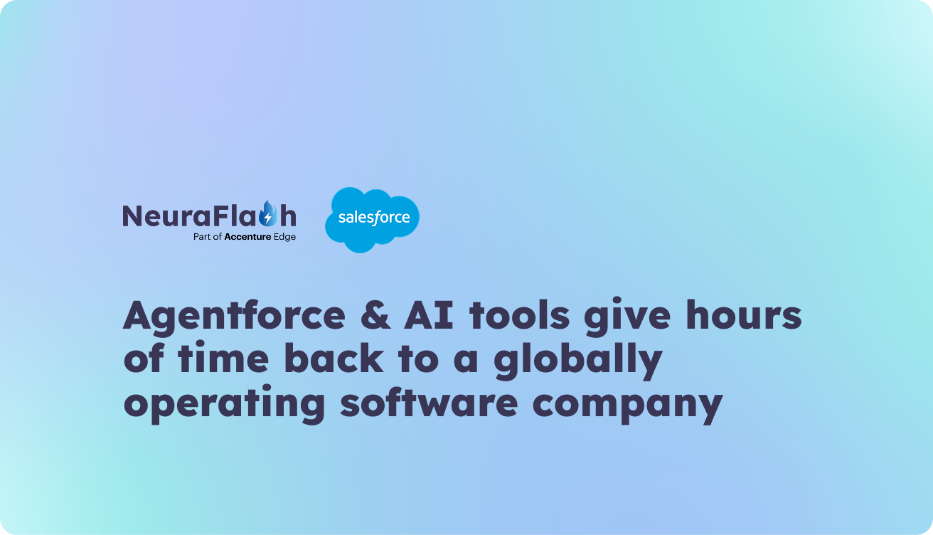Salesforce and NeuraFlash AI tools give hours of time back to a globally operating software company