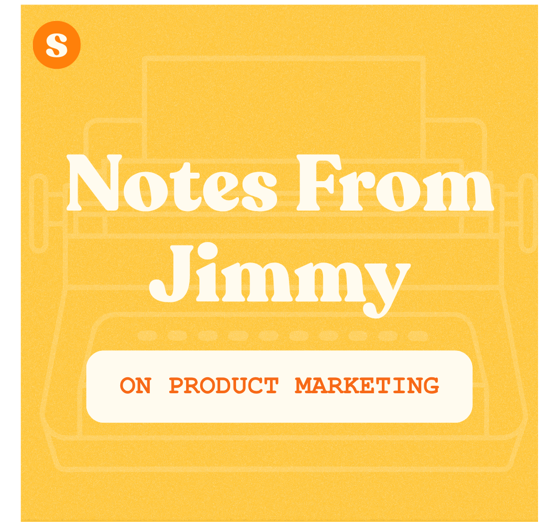 What I Learned in My Three Glorious Months as a Product Marketer